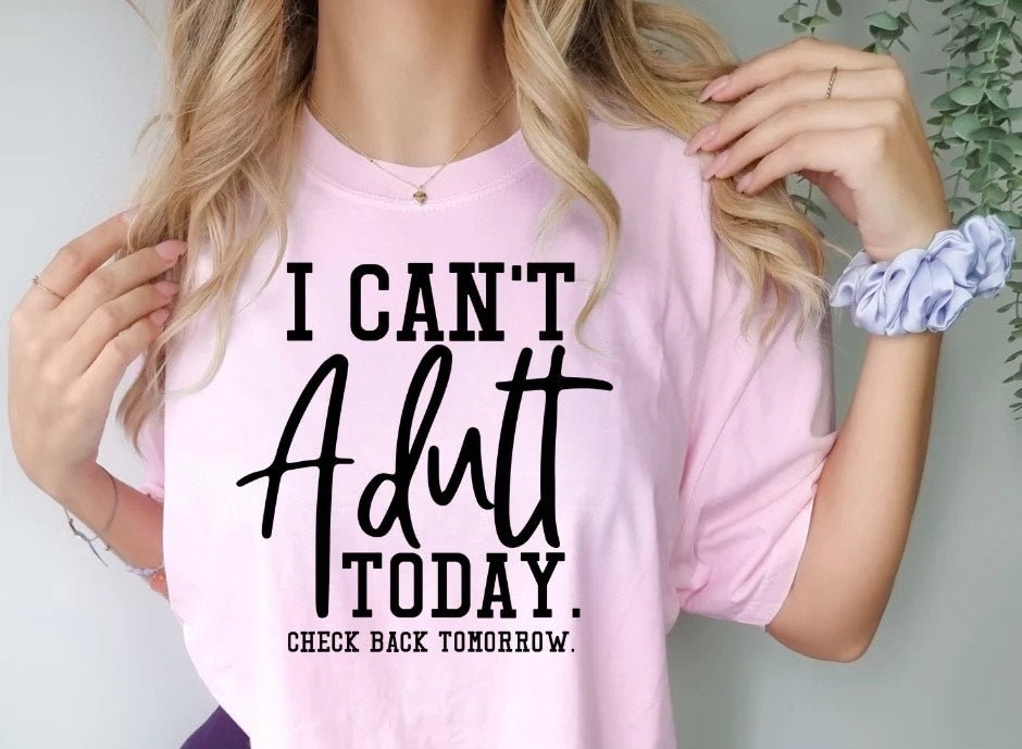 I Can't Adult Today...