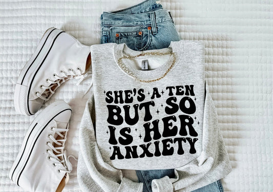 She's a 10 but so is Her Anxiety