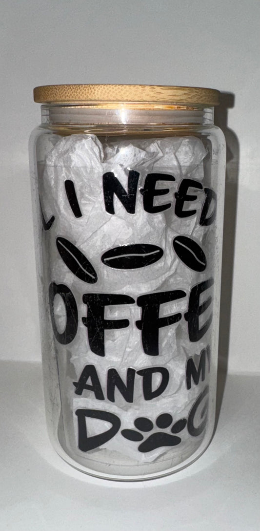 All I Need is Coffee and my Dog