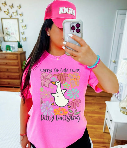 Sorry I'm Late I was Dilly Dallying